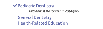 screenshot showing Pediatric Dentistry category with checkmark and strikethrough and message "Provider is no longer in category"